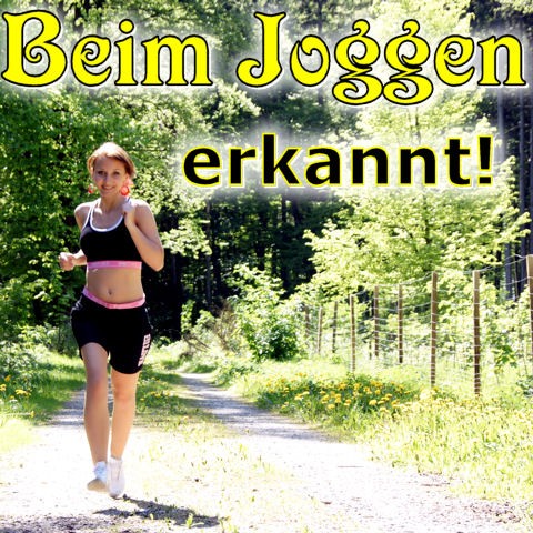 Beim Joggen erkannt