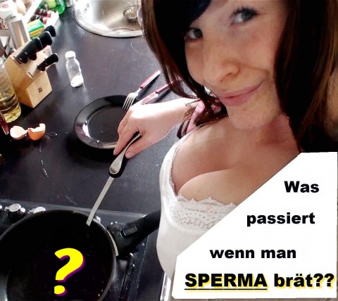 Weißt du was mit Sperma passiert, wenn man es brät?