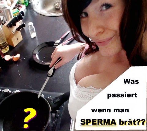 Weißt du was mit Sperma passiert, wenn man es brät?