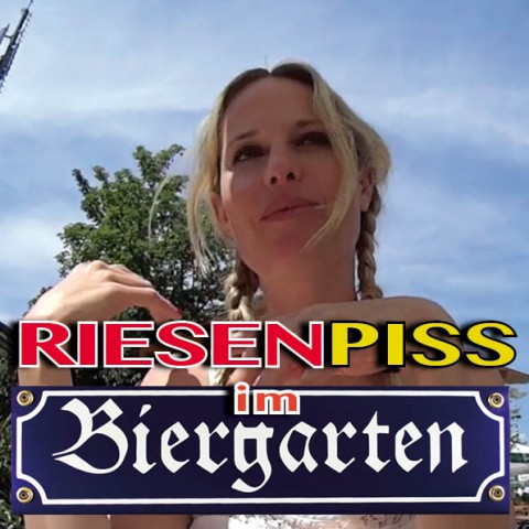 RIESEN-PISS im BIERGARTEN!!! public