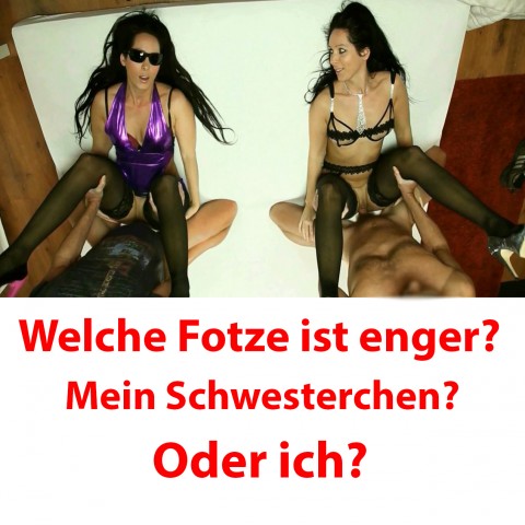 Welche Fotze ist enger? Meine Schwester oder ich? Die Wette