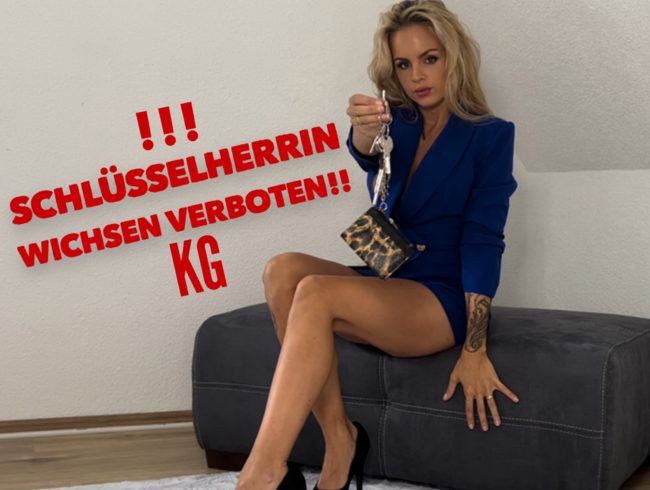 Schlüsselherrin- wichsen verboten!! KG