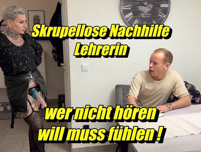 Skrupellose Nachhilfe Lehrerin... wer nicht hören will muss fühlen!