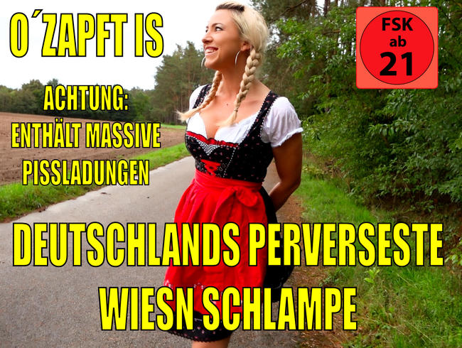 O´ZAPFT IS | DEUTSCHLANDS perverseste AO Wiesn SCHLAMPE! XXL FACIAL + 3xPISSE