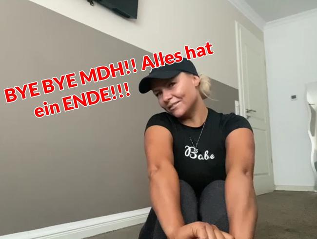 BYE BYE MDH!!!!!!! Alles hat ein Ende!!!