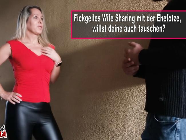 Fickgeiles Wife Sharing mit der Ehefotze, willst deine auch tauschen??